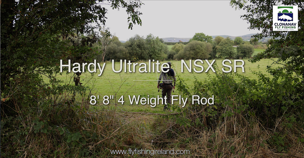 Hardy Ultralite NSX SR 8ft8 4 Weight Review – Clonanav Fly Fishing