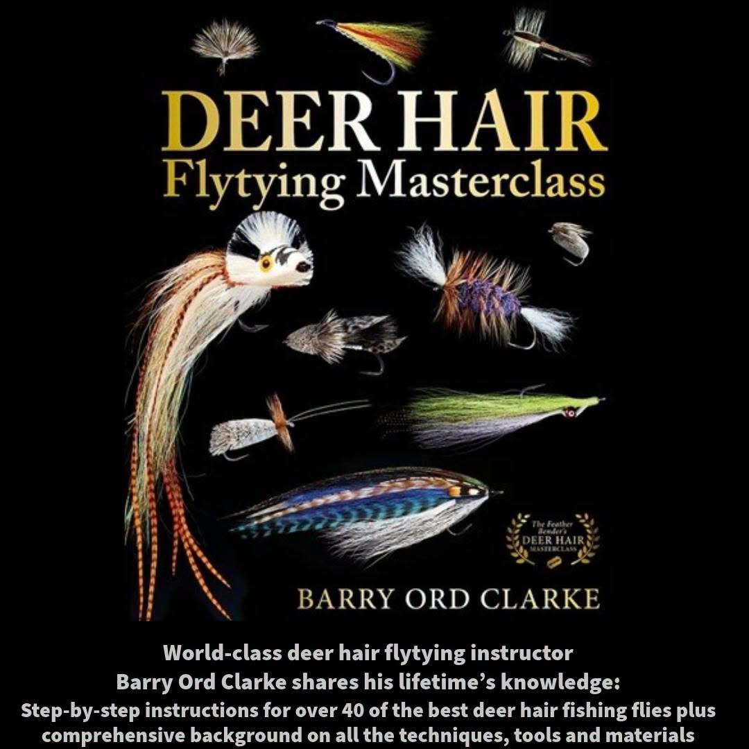 Deer Hair Flytying Masterclass by Barry Ord Clarke