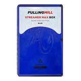 FULLING MILL STREAMER MAX BOX